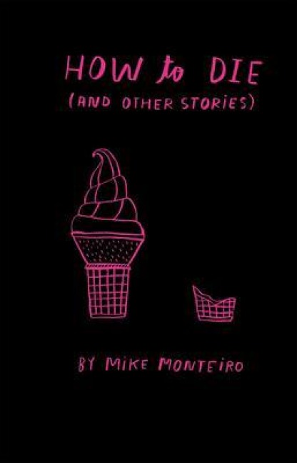 How to die (and other stories) - Mike Monteiro