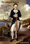 Cover-Bild zum Titel 'The Intrepid Patriot - Captain Jacob Milligan of the South Carolina Navy' von 'Scott Gabrielson'