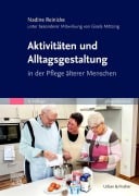 Cover-Bild zum Titel 'Aktivitäten und Alltagsgestaltung in der Pflege älterer Menschen' von 'Nadine Reinicke'