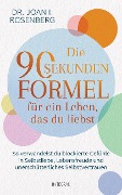 Cover-Bild zum Titel 'Die 90-Sekunden-Formel für ein Leben, das du liebst' von 'Joan I. Rosenberg'