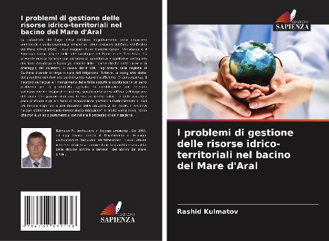I problemi di gestione delle risorse idrico-territoriali nel bacino del Mare d'Aral - Rashid Kulmatov