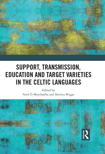 Support, Transmission, Education and Target Varieties in the Celtic Languages - 