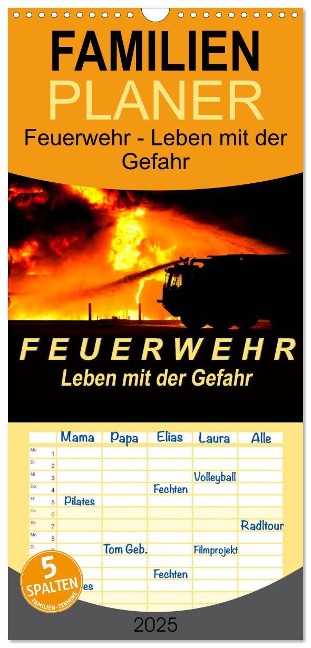 Familienplaner 2025 - Feuerwehr - Leben mit der Gefahr mit 5 Spalten (Wandkalender, 21 x 45 cm) CALVENDO - Peter Roder