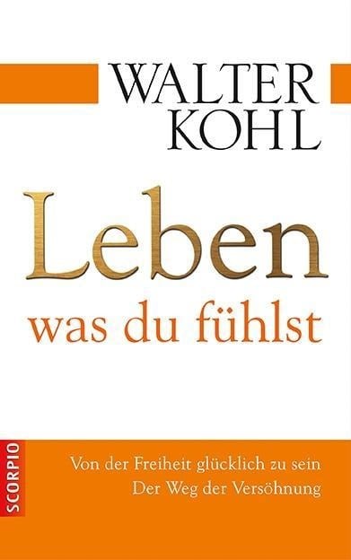 Leben, was du fühlst - Walter Kohl