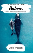 Cover-Bild zum Titel 'Le avventure delle balene' von 'Claire Tressett'