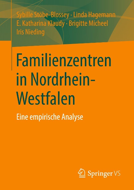 Familienzentren in Nordrhein-Westfalen - Sybille Stöbe-Blossey, Linda Hagemann, Iris Nieding, Brigitte Micheel, E. Katharina Klaudy