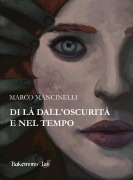 Cover-Bild zum Titel 'Di là dall'oscurità e nel tempo' von 'Marco Mancinelli'