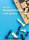 Cover-Bild zum Titel 'Endspieltheorie und -praxis' von 'Max Euwe'