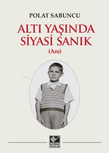Alti Yasinda Siyasi Sanik - Polat Sabuncu