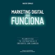 Cover-Bild zum Titel 'Marketing digital que funciona' von 'Nacho Somalo'