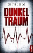 Cover-Bild zum Titel 'Dunkeltraum' von 'Christine Drews'