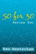 Cover-Bild zum Titel '50for30 Series Two' von 'Ben Westerham'