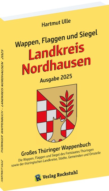 Wappen, Flaggen und Siegel LANDKREIS NORDHAUSEN - Ein Lexikon - Ausgabe 2025 - Harald Rockstuhl