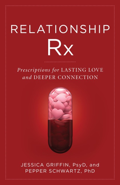 Relationship RX - Jessica Griffin, Pepper Schwartz