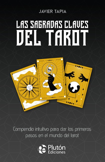 Las sagradas claves del Tarot - Javier Tapia