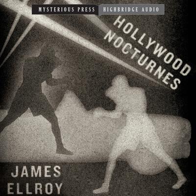 Hollywood Nocturnes - James Ellroy
