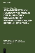 Cover-Bild zum Titel 'Strafgesetzbuch (Ugolownyi Kodex) der Russischen Sozialistichen Föderativen Sowjet-Republik (R.S.F.S.R.)' von ''