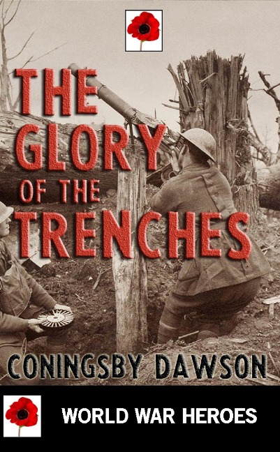 The Glory of the Trenches - Coningsby Dawson