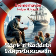 Cover-Bild zum Titel 'Käpt'n Kuddels Eisprinzessin' von 'Holger H. Haack'