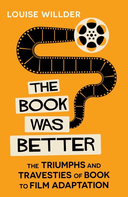 The Book Was Better - Louise Willder