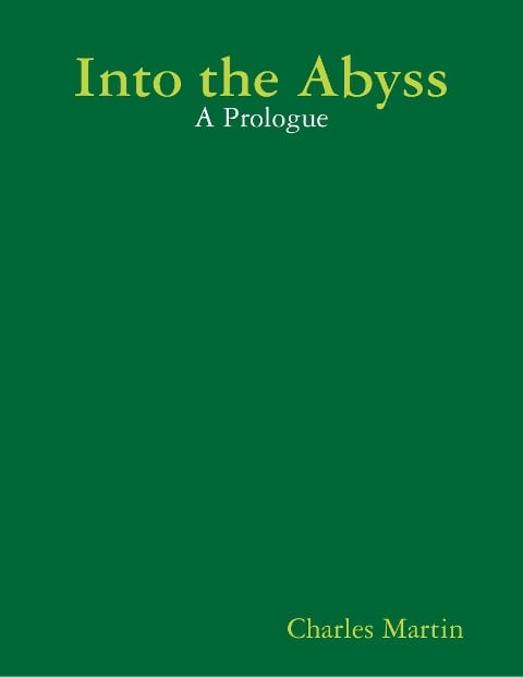 Into the Abyss: A Prologue - Charles Martin