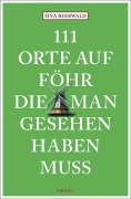 Cover-Bild zum Titel '111 Orte auf Föhr, die man gesehen haben muss' von 'Sina Beerwald'