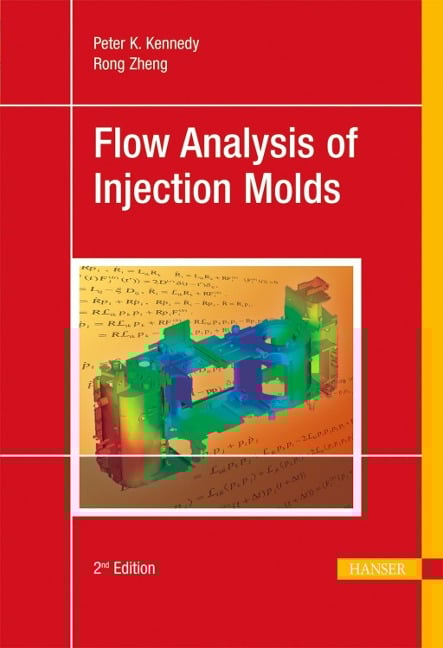 Flow Analysis of Injection Molds - Peter Kennedy, Rong Zheng