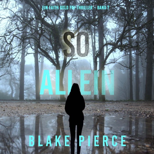 So Allein (Ein Faith Bold Fbi-Thriller ¿ Band 7) - Blake Pierce