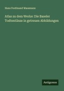 Cover-Bild zum Titel 'Atlas zu dem Werke: Die Baseler Todtentänze in getreuen Abbildungen' von 'Hans Ferdinand Massmann'