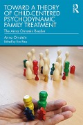 Cover-Bild zum Titel 'Toward a Theory of Child-Centered Psychodynamic Family Treatment' von 'Anna Ornstein'