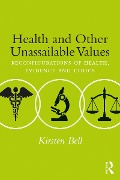 Cover-Bild zum Titel 'Health and Other Unassailable Values' von 'Kirsten Bell'