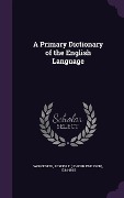 Cover-Bild zum Titel 'A Primary Dictionary of the English Language' von ''