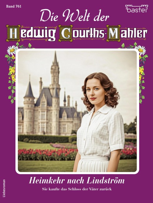 Die Welt der Hedwig Courths-Mahler 761 - Renate Busch