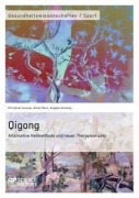 Cover-Bild zum Titel 'Qigong - Alternative Heilmethode und neuer Therapieansatz' von 'Christian Kunow, Angela Kowsky, Anne Merz'
