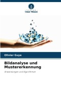 Cover-Bild zum Titel 'Bildanalyse und Mustererkennung' von 'Olivier Guye'