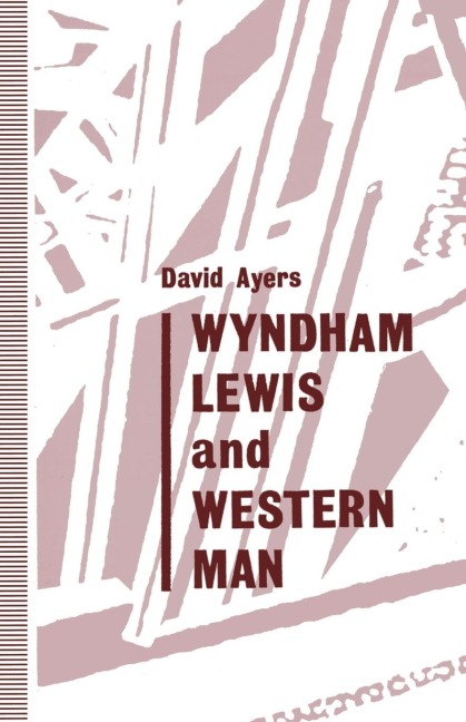 Wyndham Lewis and Western Man - David Ayers
