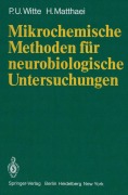 Cover-Bild zum Titel 'Mikrochemische Methoden für neurobiologische Untersuchungen' von 'P. U. Witte, H. Matthaei'