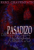 Pasadizo Del Tiempo Abierto - Ereo Gravempath