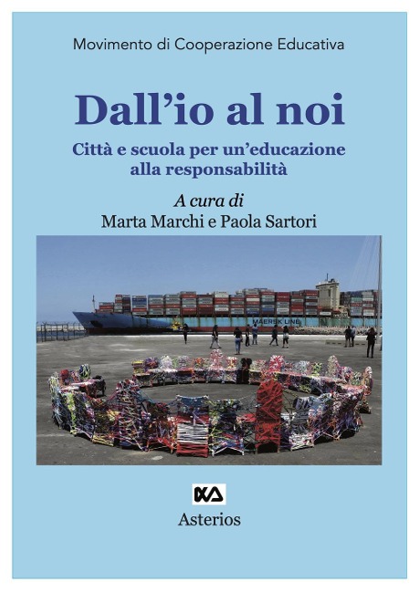 Dall'io al noi. Città e scuola per un'educazione alla responsabilità - 