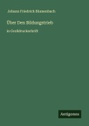 Cover-Bild zum Titel 'Über Den Bildungstrieb' von 'Johann Friedrich Blumenbach'