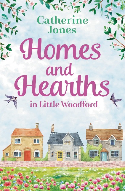 Homes and Hearths in Little Woodford - Catherine Jones
