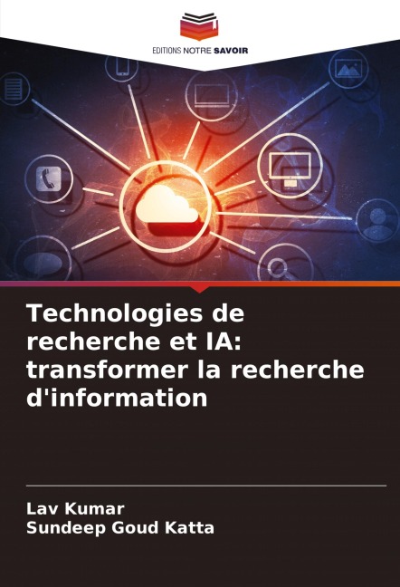 Technologies de recherche et IA: transformer la recherche d'information - Lav Kumar, Sundeep Goud Katta