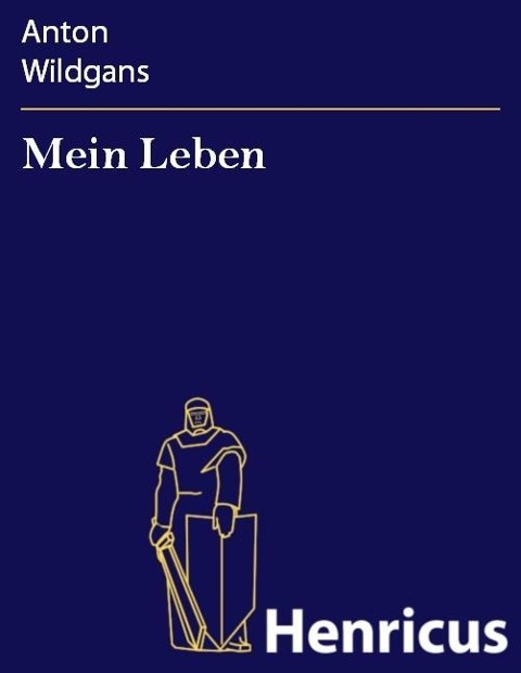 Mein Leben - Anton Wildgans