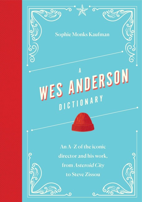 A Wes Anderson Dictionary - Sophie Monks Kaufman