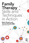 Cover-Bild zum Titel 'Family Therapy Skills and Techniques in Action' von 'Mark Rivett, Joanne Buchmüller'