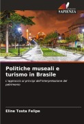Cover-Bild zum Titel 'Politiche museali e turismo in Brasile' von 'Eline Tosta Felipe'