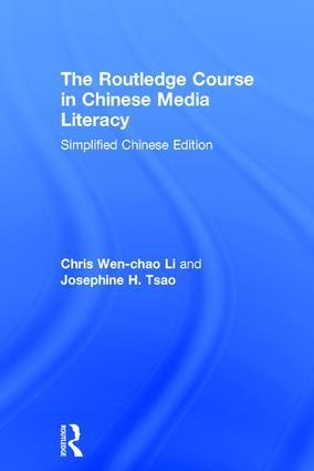 The Routledge Course in Chinese Media Literacy - Chris Wen-Chao Li, Josephine H Tsao