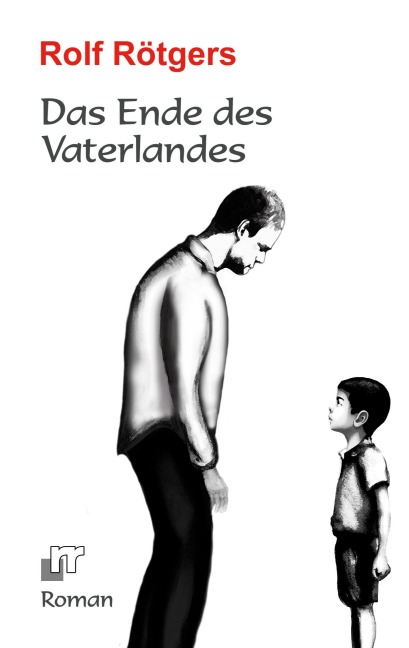 Das Ende des Vaterlandes - Rolf Rötgers