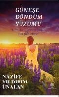 Günese Döndüm Yüzümü - Nazife Yildirim Ünalan
