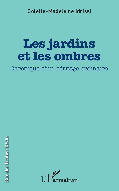 Les jardins et les ombres - Colette-Madeleine Idrissi